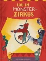 Dorothea Schmuck - Lou im Monsterzirkus, Inbunden. Tillgänglighet: Lägg i varukorg