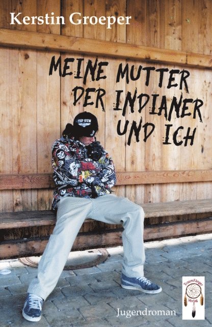 Kerstin Groeper - Meine Mutter, der Indianer und ich, E-bok
