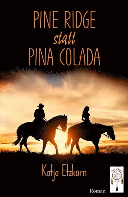 Katja Etzkorn - Pine Ridge statt Pina Colada, E-bok. Tillgänglighet: Lägg i varukorg