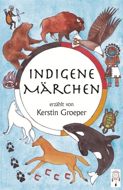 Kerstin Groeper - Indigene Märchen, E-bok
