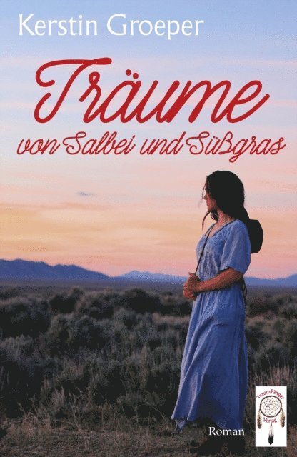 Kerstin Groeper - Träume von Salbei und Süßgras, E-bok