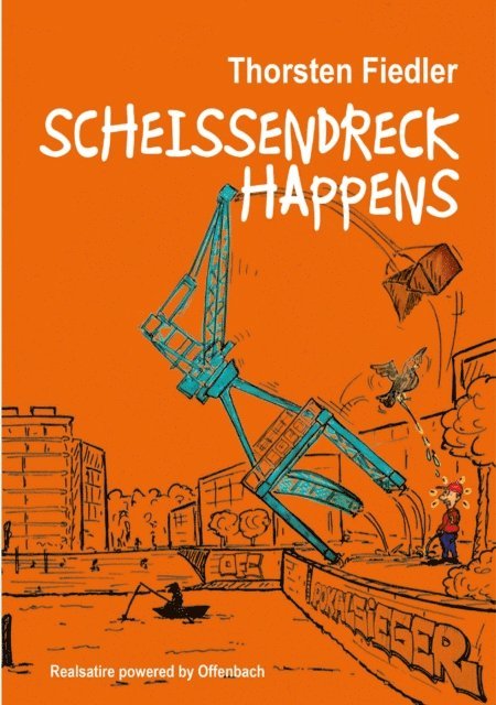 Thorsten Fiedler - Scheissendreck Happens, E-bok