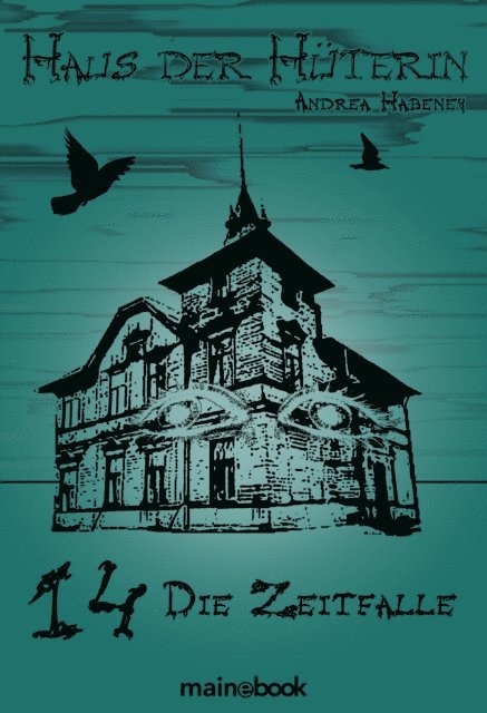 Andrea Habeney - Haus der Hüterin: Band 14 - Die Zeitfalle, E-bok