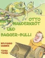 Wolfgang Hammer - Otto Wanderkröt und Bagger-Bulli, Häftad. Tillgänglighet: Lägg i varukorg