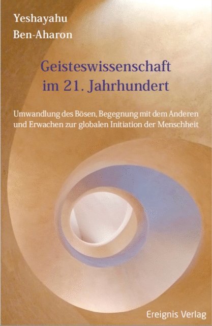 Yeshayahu Ben-Aharon - Geisteswissenschaft im 21 Jahrhundert, E-bok