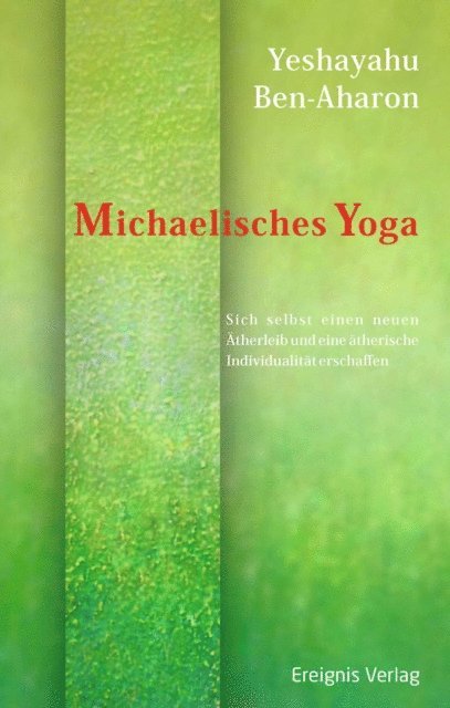 Yeshayahu Ben-Aharon - Michaelisches Yoga, E-bok