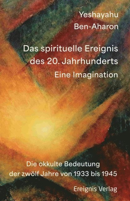 Yeshayahu Ben-Aharon - Das spirituelle Ereignis des 20. Jahrhunderts, E-bok