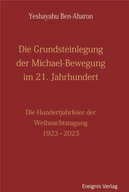 Yeshayahu Ben-Aharon - Die Grundsteinlegung der Michael-Bewegung im 21. Jahrhundert, E-bok