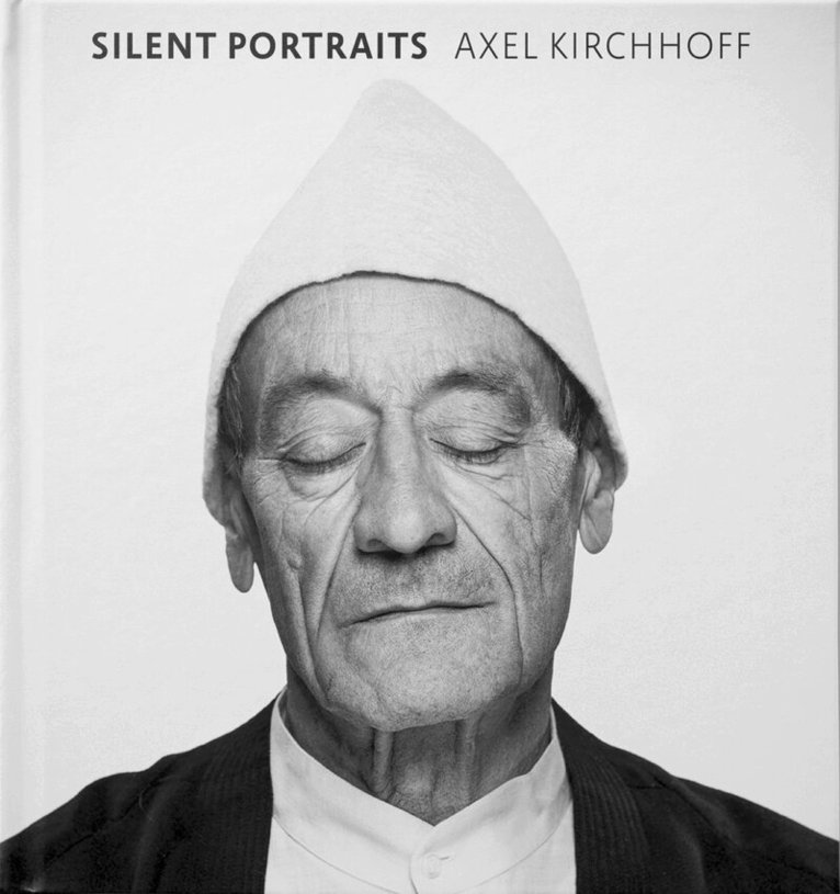 Axel Kirchhoff - Silent Portraits, Inbunden