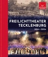 Freilichtspiele Tecklenburg e. V., Radulf Beuleke - Freilichttheater Tecklenburg 1924 - 2024, Inbunden