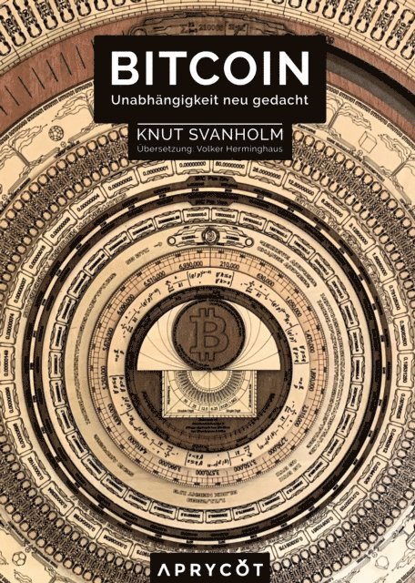 Knut Svanholm - Bitcoin: Unabhängigkeit neu gedacht, E-bok