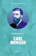 Grundlagen der ÿkonomie: Das Wesentliche von Carl Menger