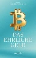 Bitcoin - Das ehrliche Geld