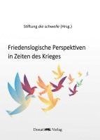 Stiftung die schwelle - Friedenslogische Perspektiven in Zeiten des Krieges, Inbunden