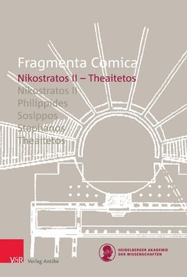 Andrew Hartwig - Fragmenta Comica (22.2): Nikostratos II - Theaitetos, Inbunden