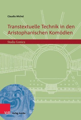 Claudia Michel - Transtextuelle Technik in den Aristophanischen Komodien, Inbunden