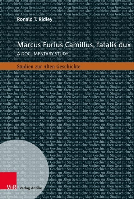 Ronald T. Ridley - Marcus Furius Camillus, fatalis dux, E-bok