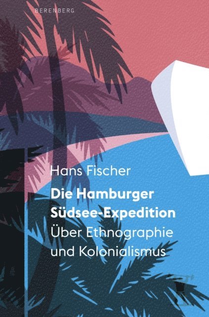 Hans Fischer - Die Hamburger Südsee-Expedition, E-bok