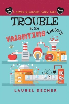 Laurel Decher - Trouble at the Valentine Factory, Häftad