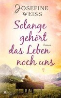 Josefine Weiss - Solange gehört das Leben noch uns, Häftad