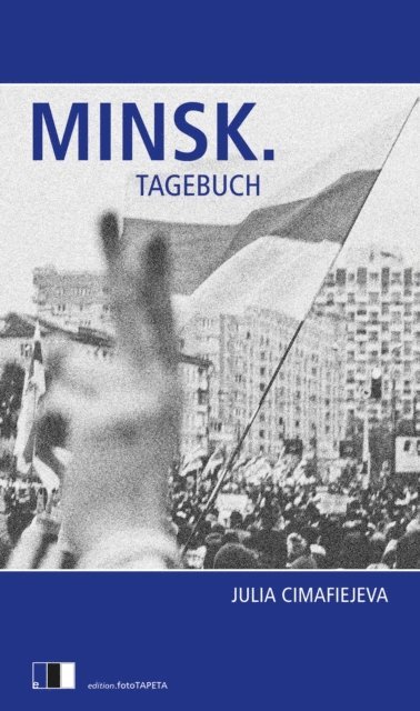 Julia Cimafiejeva - MINSK.TAGEBUCH, E-bok