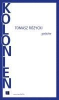 Tomasz Rózycki - KOLONIEN, Inbunden. Tillgänglighet: Lägg i varukorg