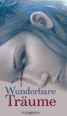 Thomas Miorino - Wunderbare Träume, Inbunden