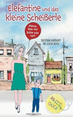 Lucia Roth Dietmar Krönert - Elefantine und das kleine Scheißerle, Inbunden