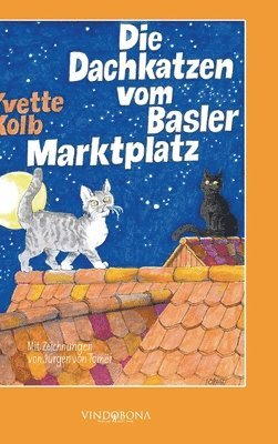 Yvette Kolb - Dachkatzen vom Basler Marktplatz, Inbunden