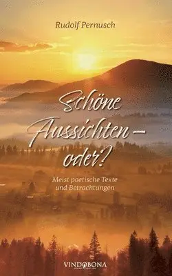 Rudolf Pernusch - Schöne Aussichten - oder?, Häftad. Tillgänglighet: Lägg i varukorg