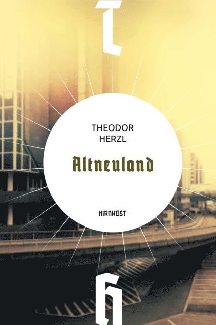 Theodor Herzl - Altneuland, E-bok