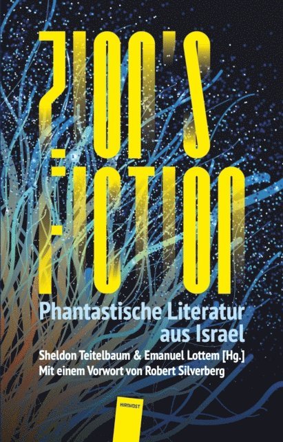Shimon Adaf, Nitay Peretz, Gur Shomron, Yael Furman, Pesakh (Pavel) Amnuel, Elana Gomel, Mordechai Sasson, Rotem Baruchin, Nir Yaniv, Nava Semel, Guy Hasson, Keren Landsman, Gail Hareven, Lavie Tidhar, Emanuel Lottem, Sheldon Teitelbaum - Zion's Fiction, E-bok
