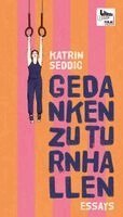 Katrin Seddig - Gedanken zu Turnhallen, Inbunden