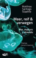 Matthias Santiago Staehle - Meer, reif & verwegen, Häftad