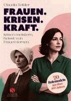 Claudia Teibler - Frauen. Krisen. Kraft, Inbunden