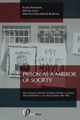 Klára Pinerová, Kristýna Haluzíková Busková, Michal Louč - Prison as a Mirror of Society, Häftad