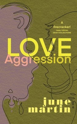 June Martin - Love/Aggression, Häftad