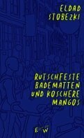 Eldad Stobezki - Rutschfeste Badematten und koschere Mangos, Inbunden