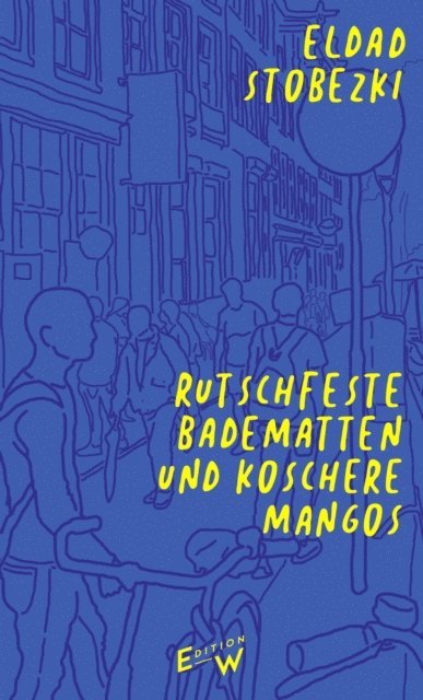 Eldad Stobezki - Rutschfeste Badematten und koschere Mangos, E-bok