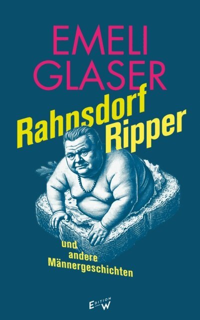 Emeli Glaser - Rahnsdorf Ripper und andere Männergeschichten, E-bok