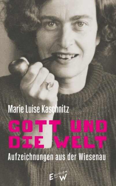 Marie Luise Kaschnitz, Rainer Weiss - Gott und die Welt, E-bok
