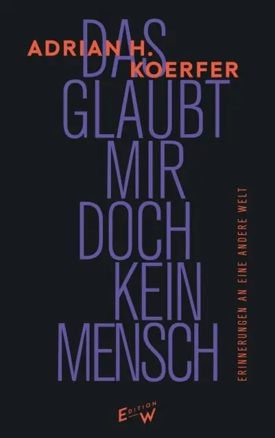 Adrian H. Koerfer - Das glaubt mir doch kein Mensch, E-bok. Tillgänglighet: Lägg i varukorg