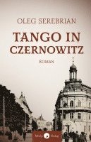 Oleg Serebrian - Tango in Czernowitz, Häftad