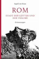Ingrid von Kruse - Rom - Stadt der Götter und der Träume, Inbunden. Tillgänglighet: Lägg i varukorg