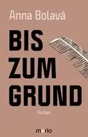 Anna Bolavá - Bis zum Grund, Häftad. Tillgänglighet: Lägg i varukorg