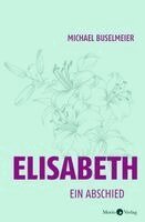 Michael Buselmeier - Elisabeth, Häftad