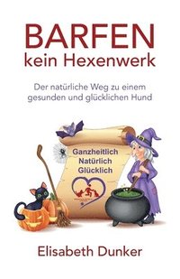 Barfen kein Hexenwerk