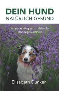 Dein Hund natrlich gesund