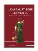 Die Kabbalistische Lerntafel der Prinzessin Antonia in Bad Teinach