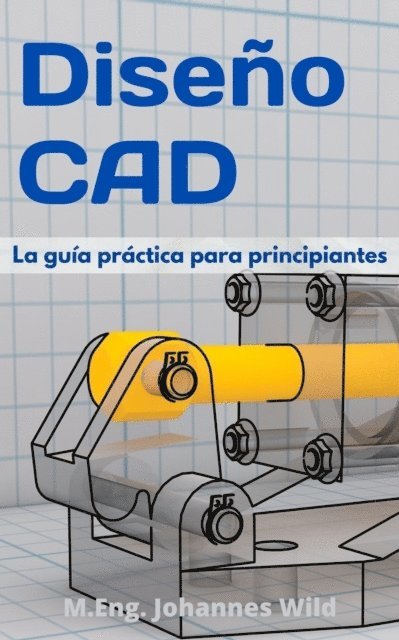 M.Eng. Johannes Wild - Diseño CAD, E-bok. Tillgänglighet: Lägg i varukorg